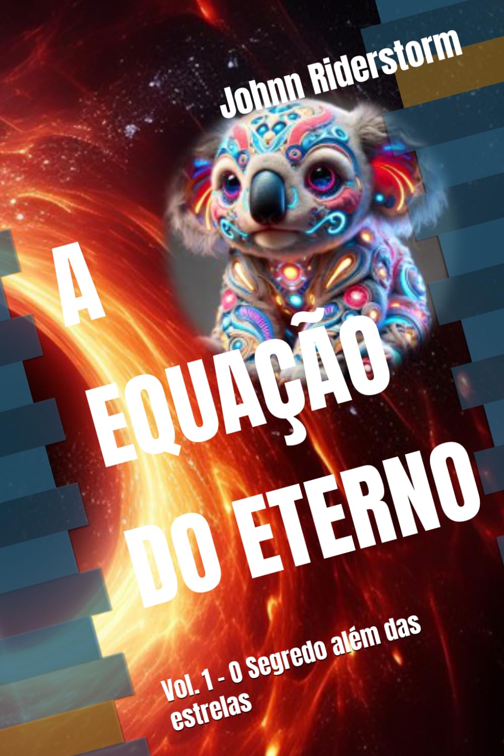 A Equação do Eterno: Vol. 1 O Segredo além das estrelas