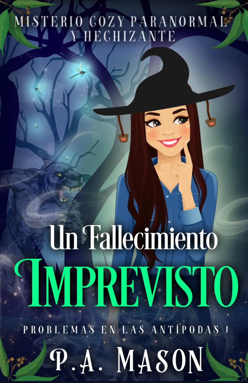 Un fallecimiento imprevisto: Misterio cozy paranormal y hechizante (Problemas en las Antípodas)