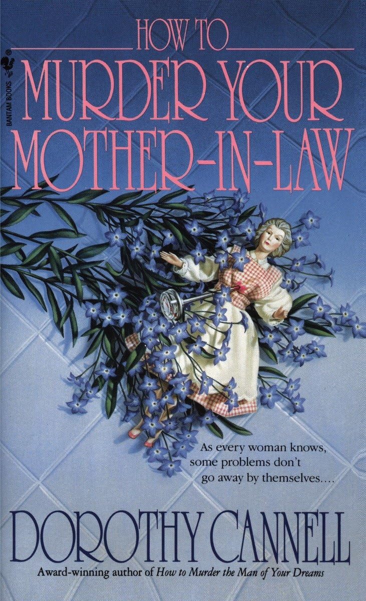 How to Murder Your Mother-in-Law Cannell, Dorothy