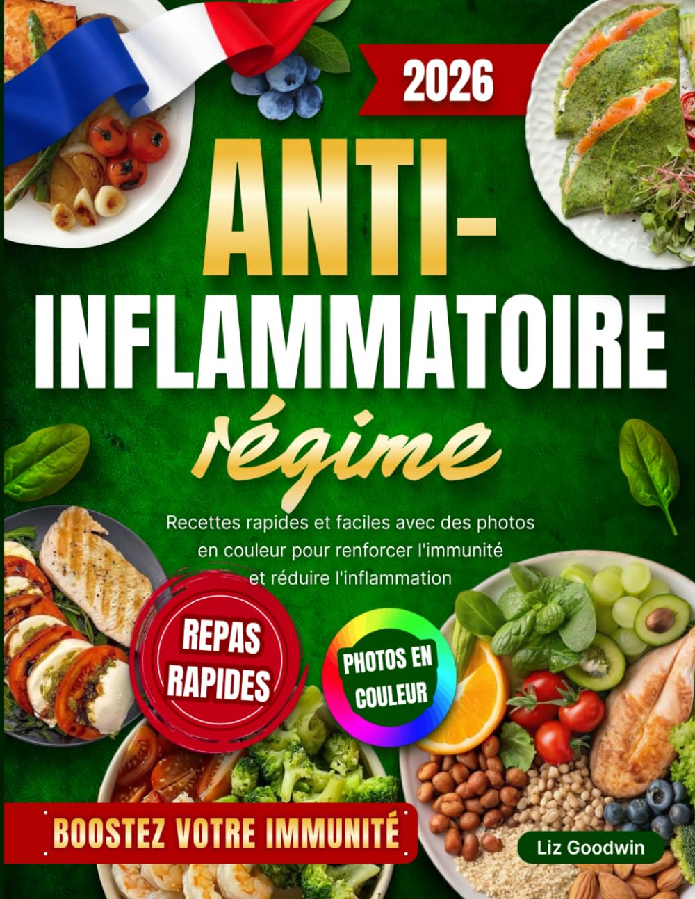 Régime Anti-Inflammatoire: Recettes rapides et faciles avec des photos en couleur pour renforcer l'immunité et réduire l'inflammation