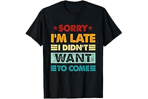 Youth Retro Funny Sorry I'm Late I Didn't Want To Come T-Shirt