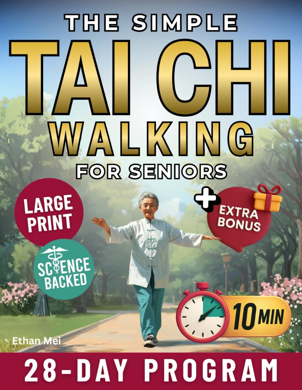 The Simple Tai Chi Walking for Seniors: A 28-Day Plan to Regain Balance, Build Strength and Finally Walk Without Fear in Just 10 Gentle Minutes a Day
