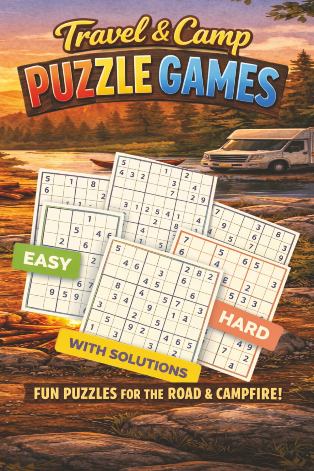 Travel and Camp PUZZLE GAMES Fun puzzles for the road and campfire: Crosswords, Sudoku, Word Search, Kakuro & Logic Puzzles for RV Trips, Camping and ... 501 pages (Brain Boost Sudoku Collection)