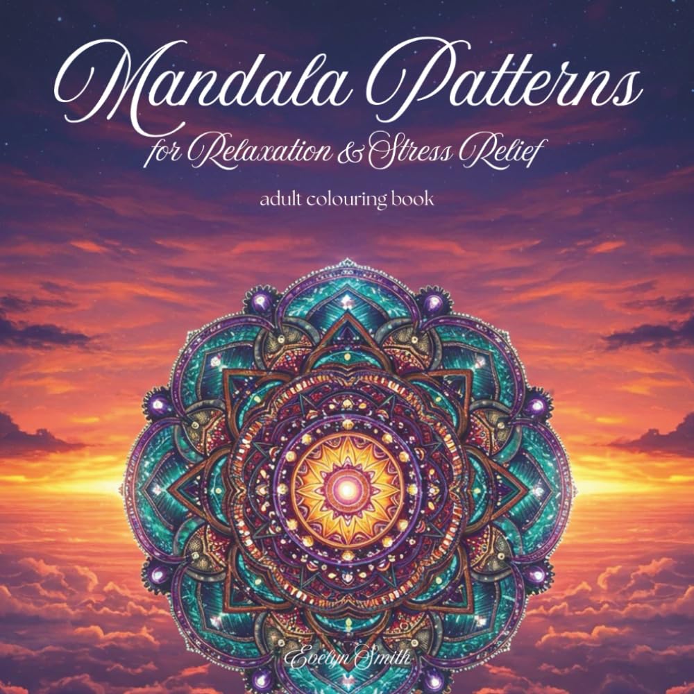 Mandala Patterns for relaxation and stress relief: colouring book for adults