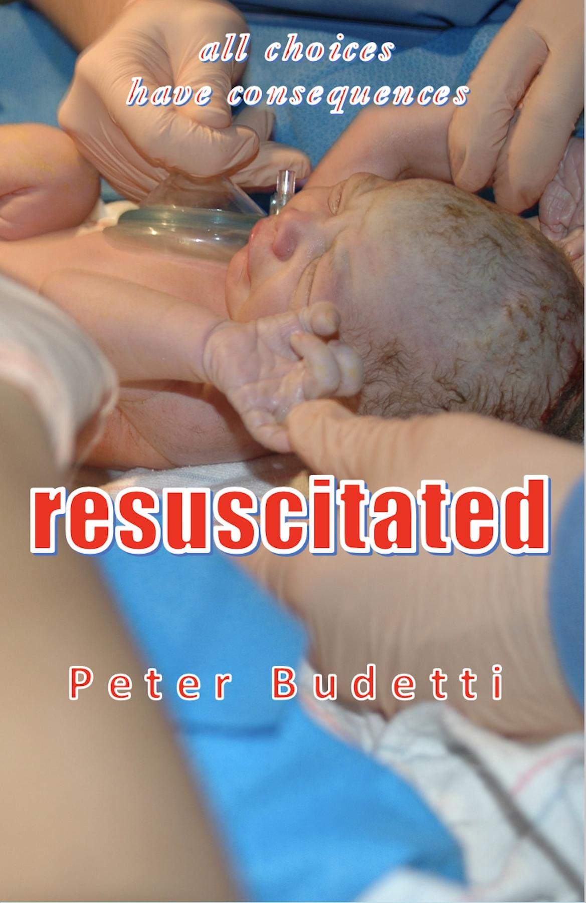 Resuscitated: all choices have consequences