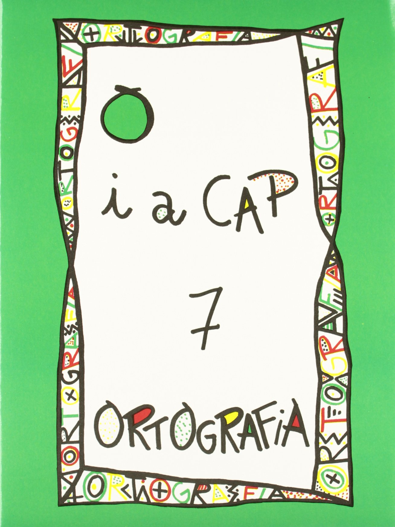 PUNT I A CAP ORTOGRAFIA N? 7 SERIE VERDA (3R 4T CURS)
