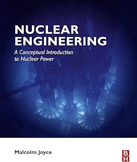 Nuclear Engineering: A Conceptual Introduction to Nuclear Power