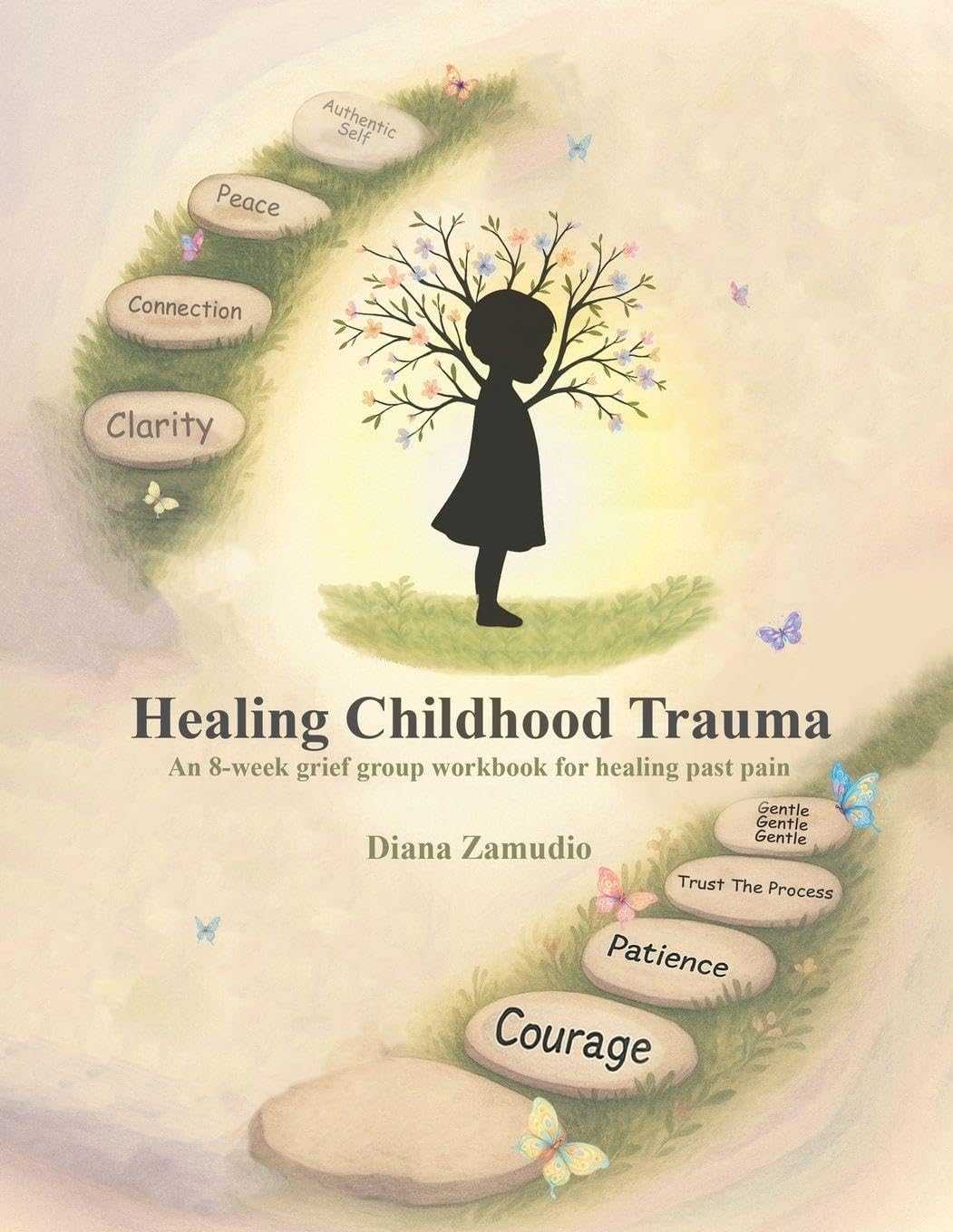 Healing Childhood Trauma: An 8-Week Grief Group Workbook for Healing