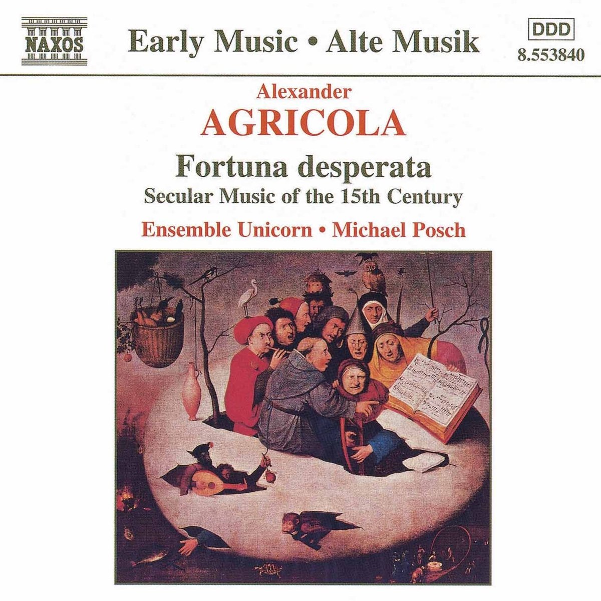 Agricola: Fortuna desperata - Flemish Secular Music of the 15th Century /Ensemble Unicorn · Posch