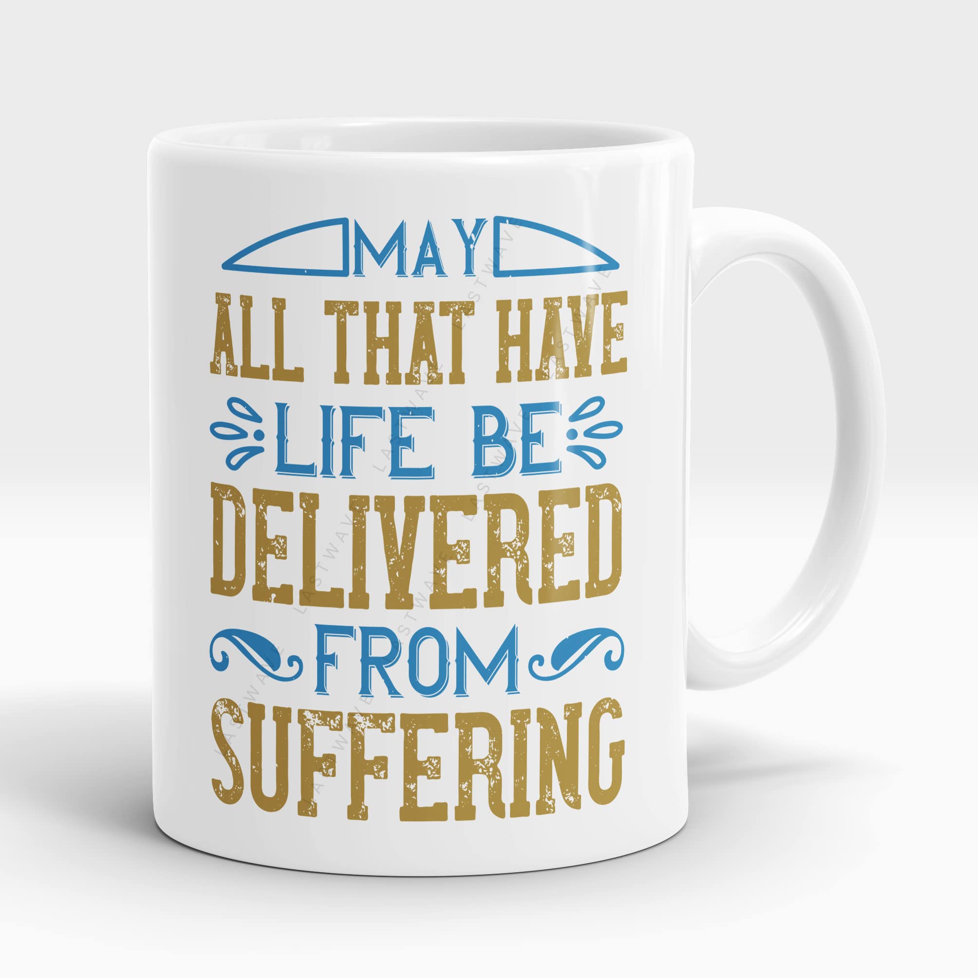 LASTWAVE Vegan Coffee Mug Collection,May All That Have Life be Delivered from Suffering, Vegan Design Graphic Printed 11Oz Ceramic Coffee Mug | Gifts for Brother, Sister, Mom, Dad, Boyfriend