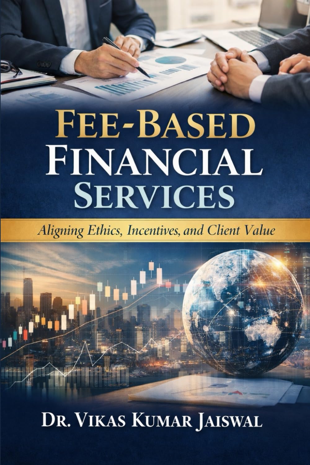 Fee-Based Financial Services: Aligning Ethics, Incentives and Client Value
