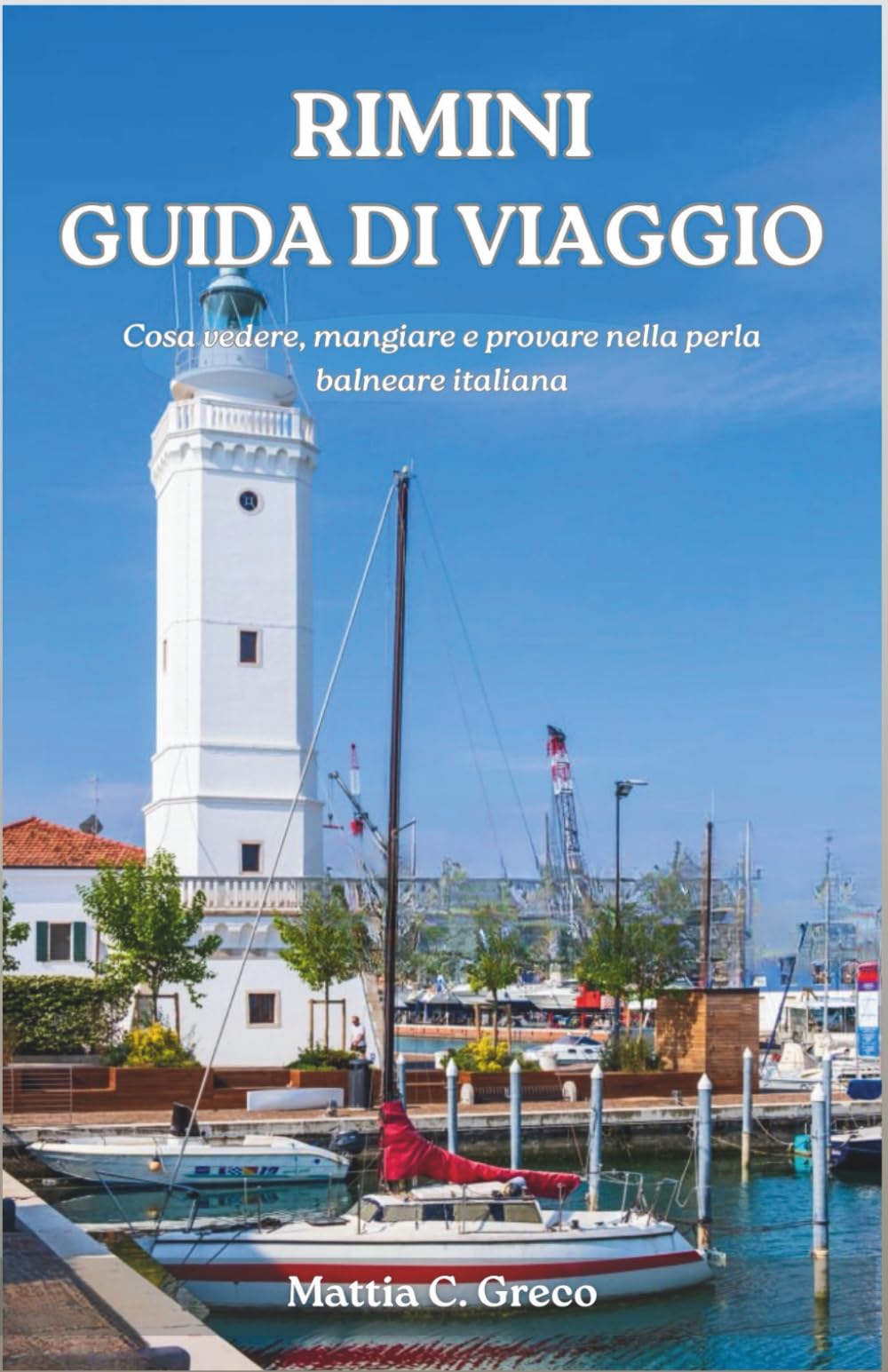 RIMINI GUIDA DI VIAGGIO: Cosa vedere, mangiare e provare nella perla balneare italiana