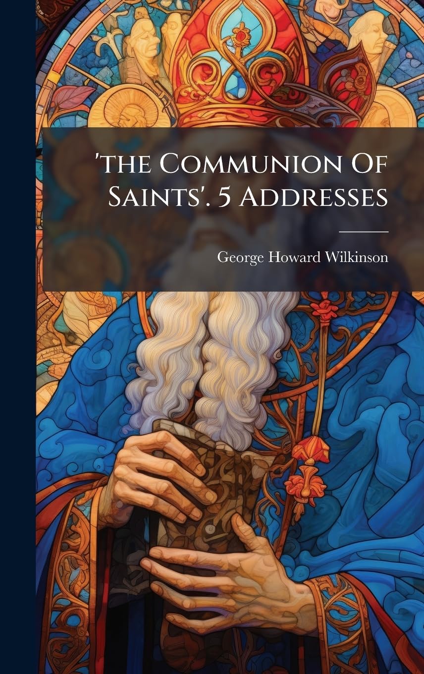 'the Communion Of Saints'. 5 Addresses