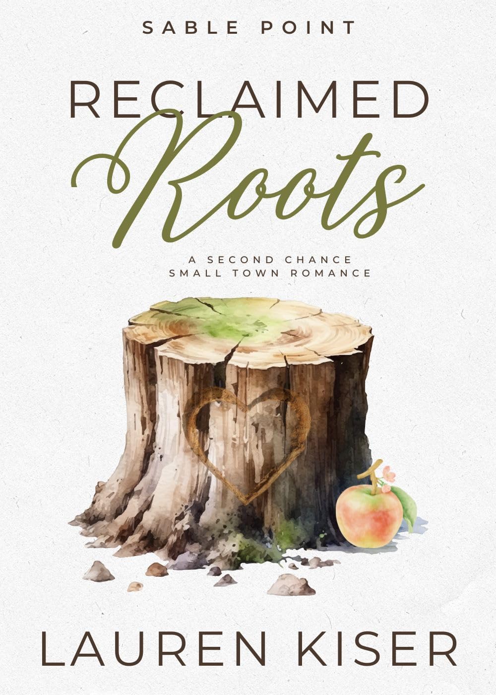 Reclaimed Roots: A Second Chance Small Town Romance (Sable Point Book 1)