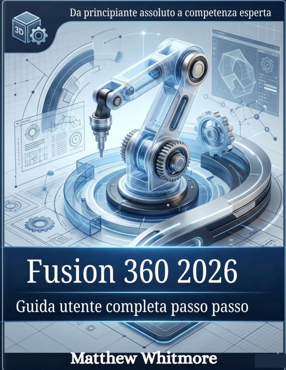 Fusion 360 2026: Guida utente completa passo passo