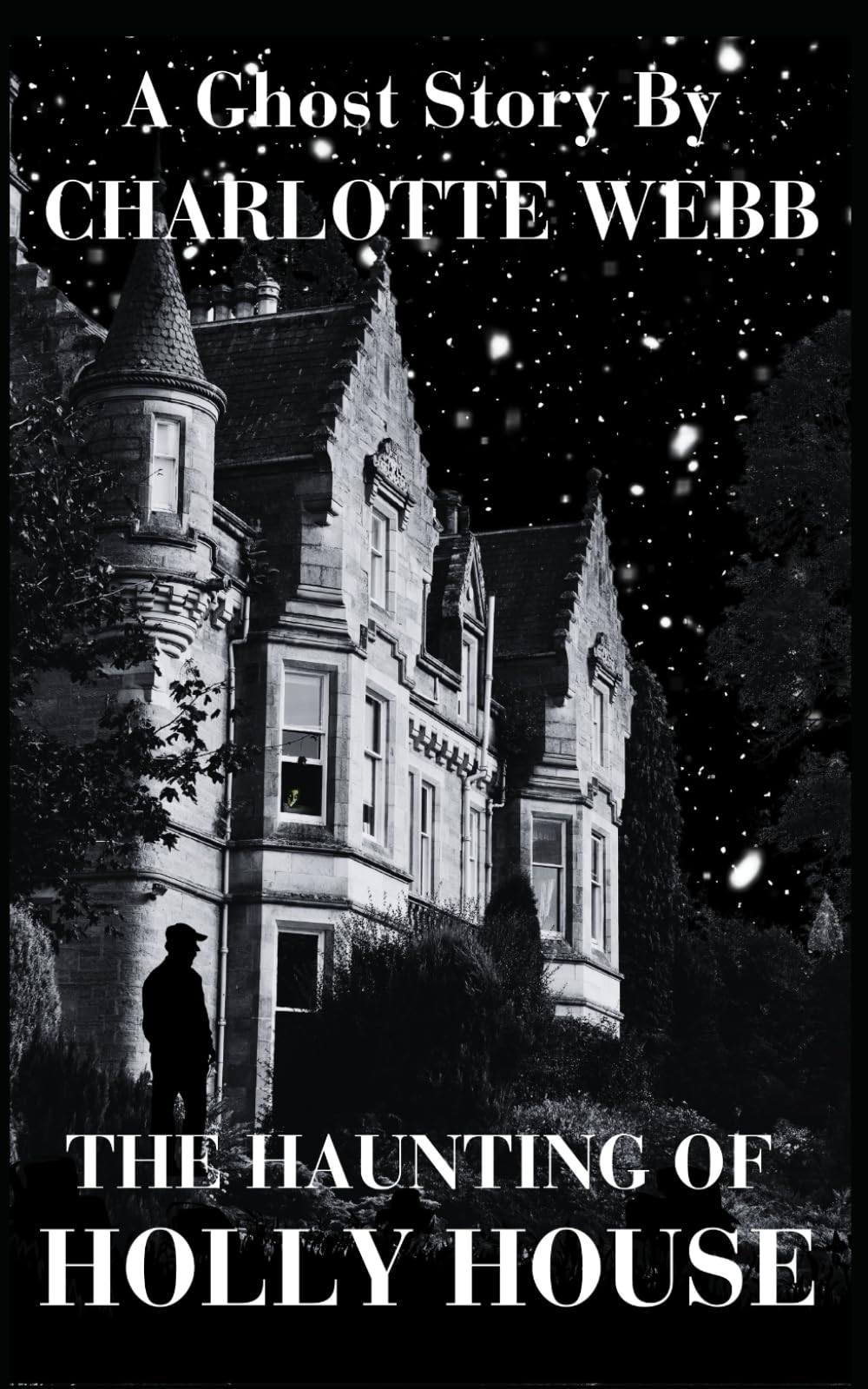 The Haunting of Holly House: A Ghost Story