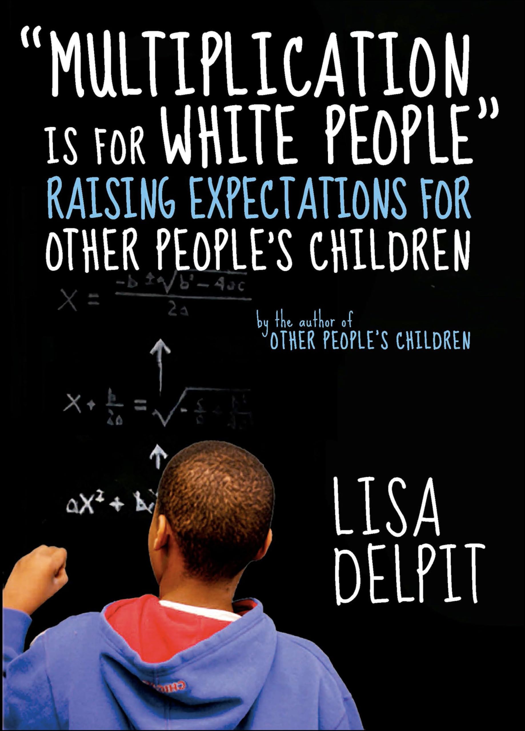 "Multiplication Is for White People": Raising Expectations for Other People's Children