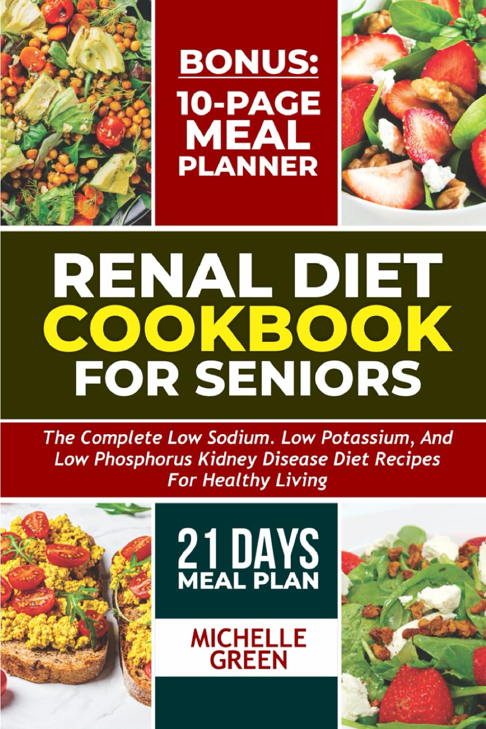 Renal Diet Cookbook For Seniors: Meal Plan And Tasty Kidney Disease Diet For Healthy Living: 7 (Healthy Kidneys)