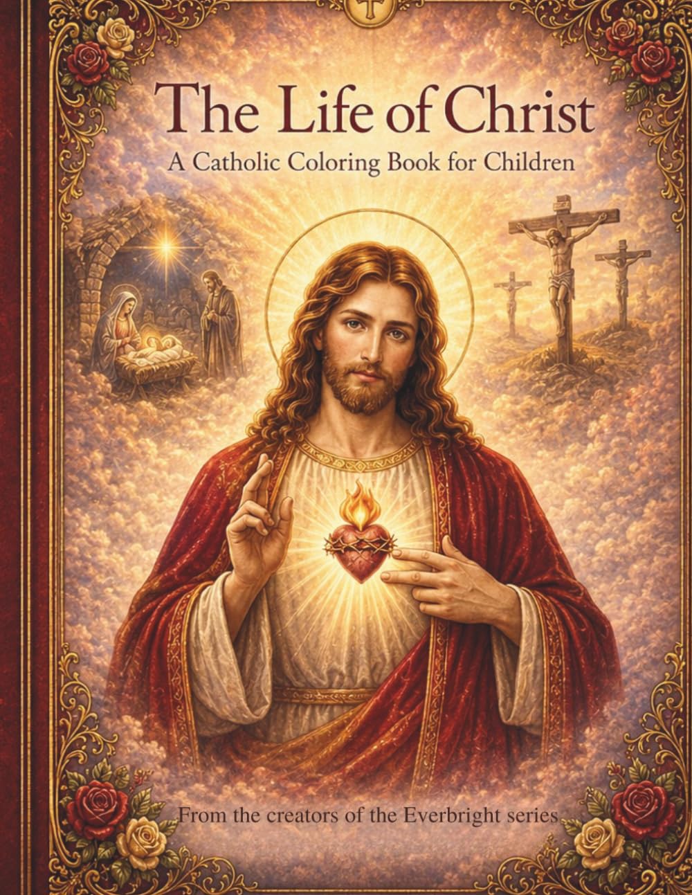 The Life of Christ: A Catholic Coloring Book for Children