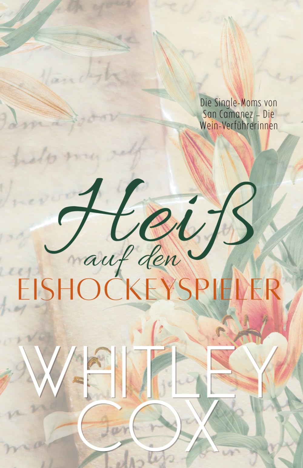 Heiß auf den Eishockeyspieler: 2 (Die Single-Moms von San Camanez – Die Wein-Sirenen)