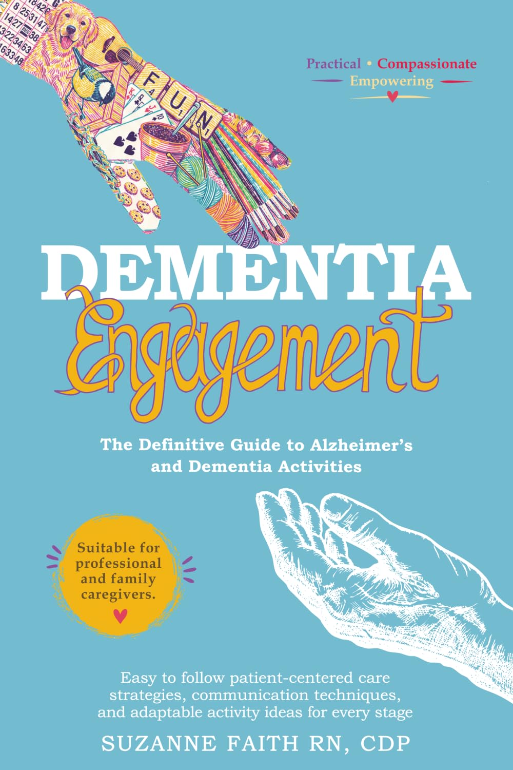 Dementia Engagement: The Definitive Guide to Alzheimer's and Dementia Activities (Cultivating Creative Awareness)