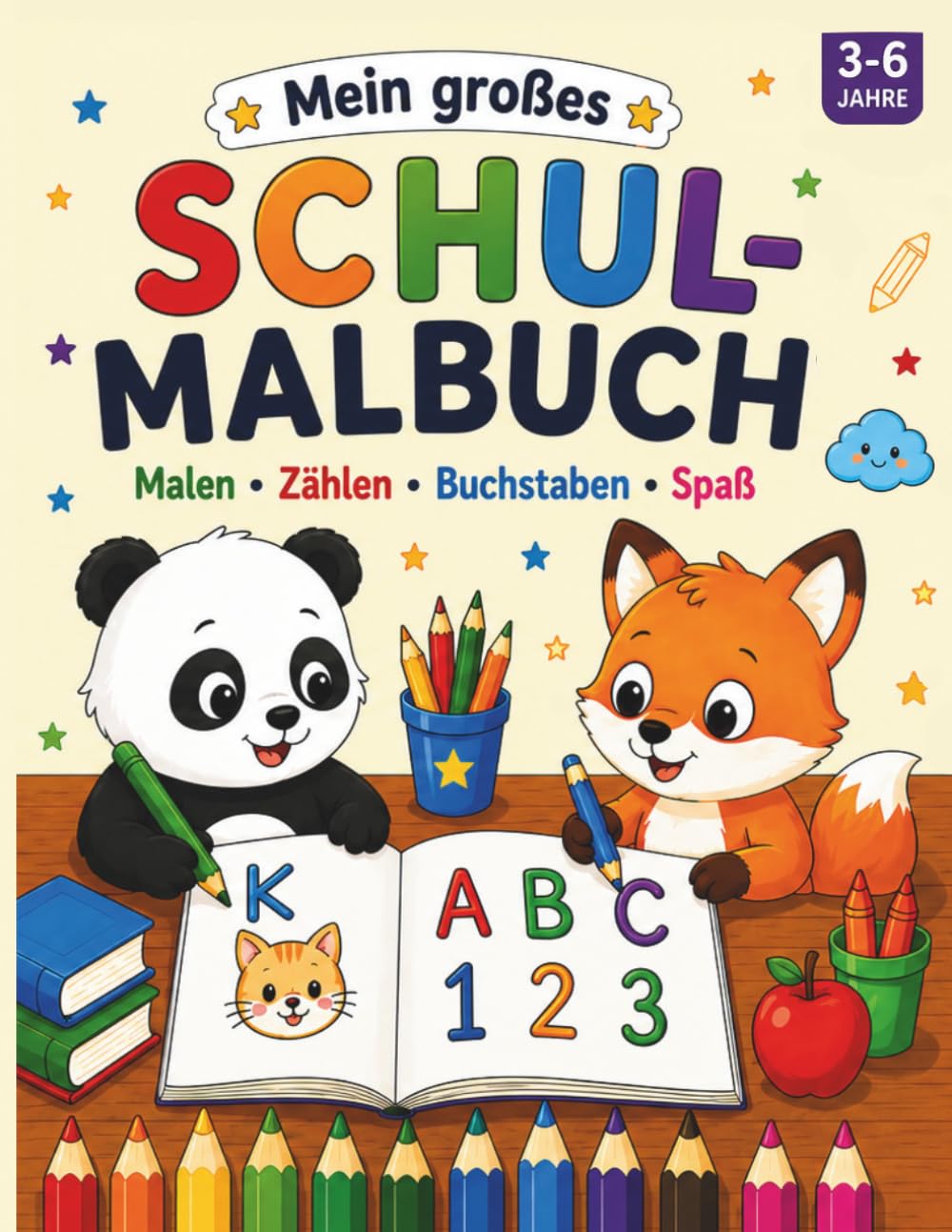 Mein großes Lern- und Malbuch: Malen • Zählen • Buchstaben • Spaß | Für Kinder von 3–6 Jahren