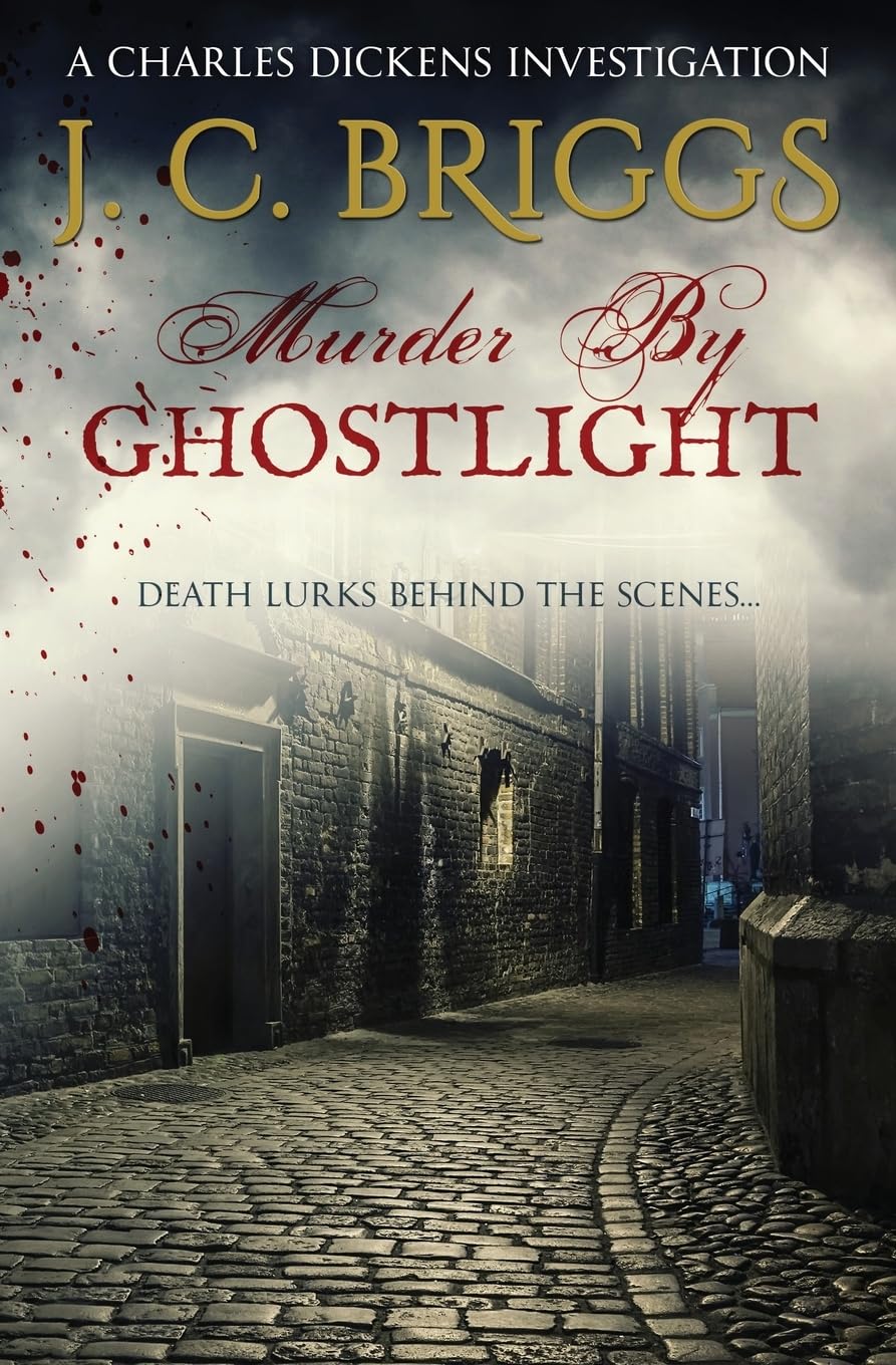 Murder By Ghostlight: Death lurks behind the scenes...: 3 (Charles Dickens Investigations)