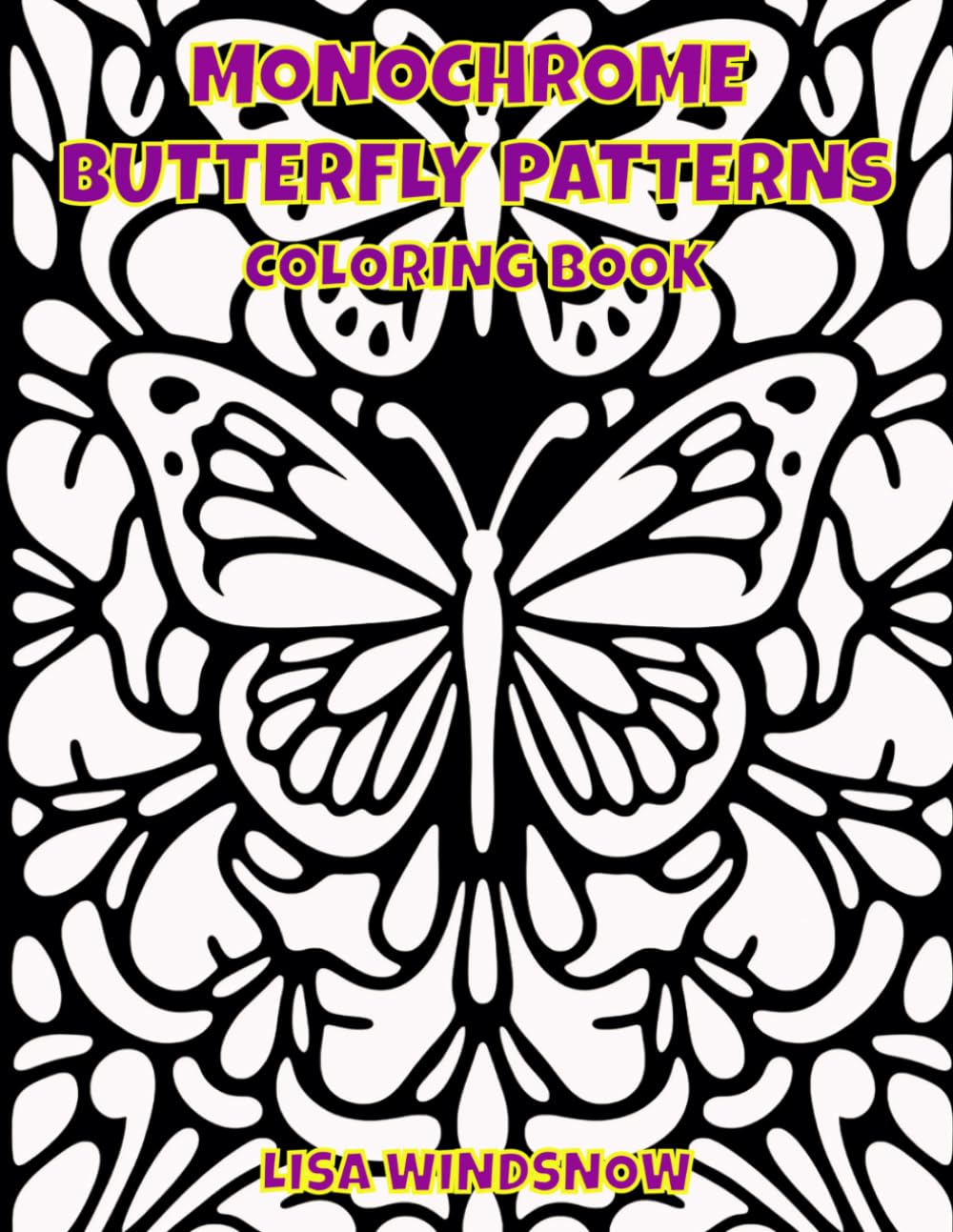 MONOCHROME BUTTERFLY PATTERNS: COLORING BOOK