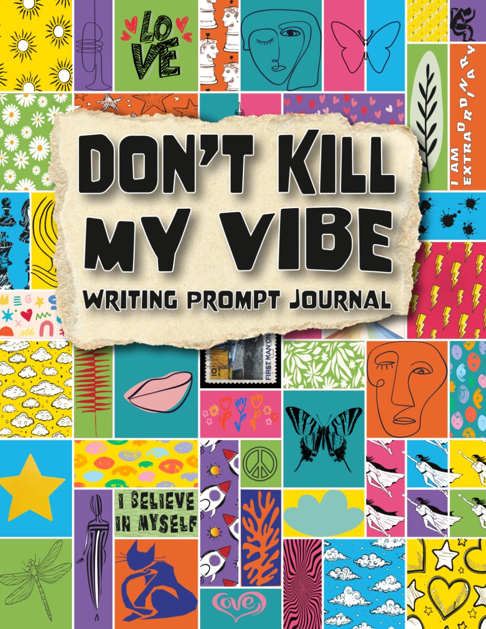 Don't Kill My Vibe Guided Journal for Teens and Tweens: 101 Writing Prompts Inspired by Affirmations to Build Confidence, Self-esteem and Positive