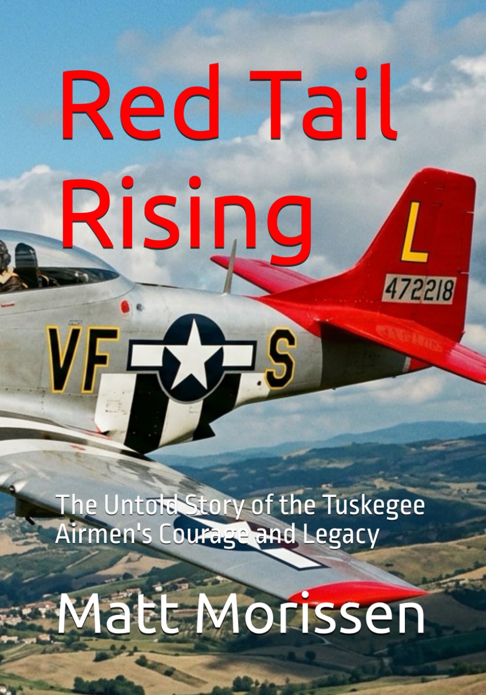 Red Tail Rising: The Untold Story of the Tuskegee Airmen's Courage and Legacy