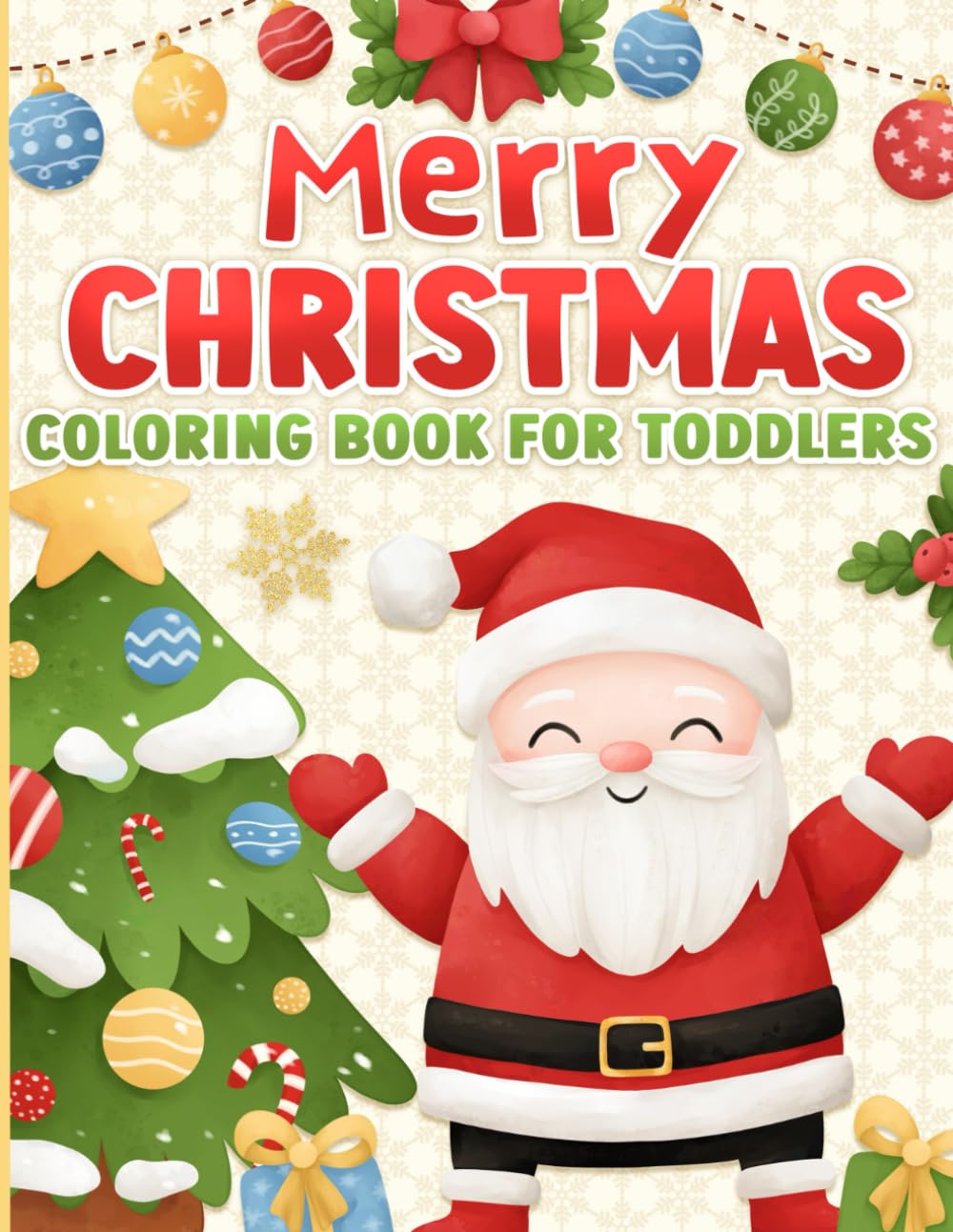 Christmas Coloring Book for Toddlers: Big, Easy and Cute Designs for Kids Ages 1-3 and 2-4 (Christmas Stocking Stuffers and Gifts for Kids)