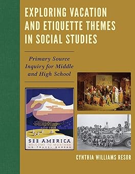 Exploring Vacation and Etiquette Themes in Social Studies: Primary Source Inquiry for Middle and High School-Wow! eBook