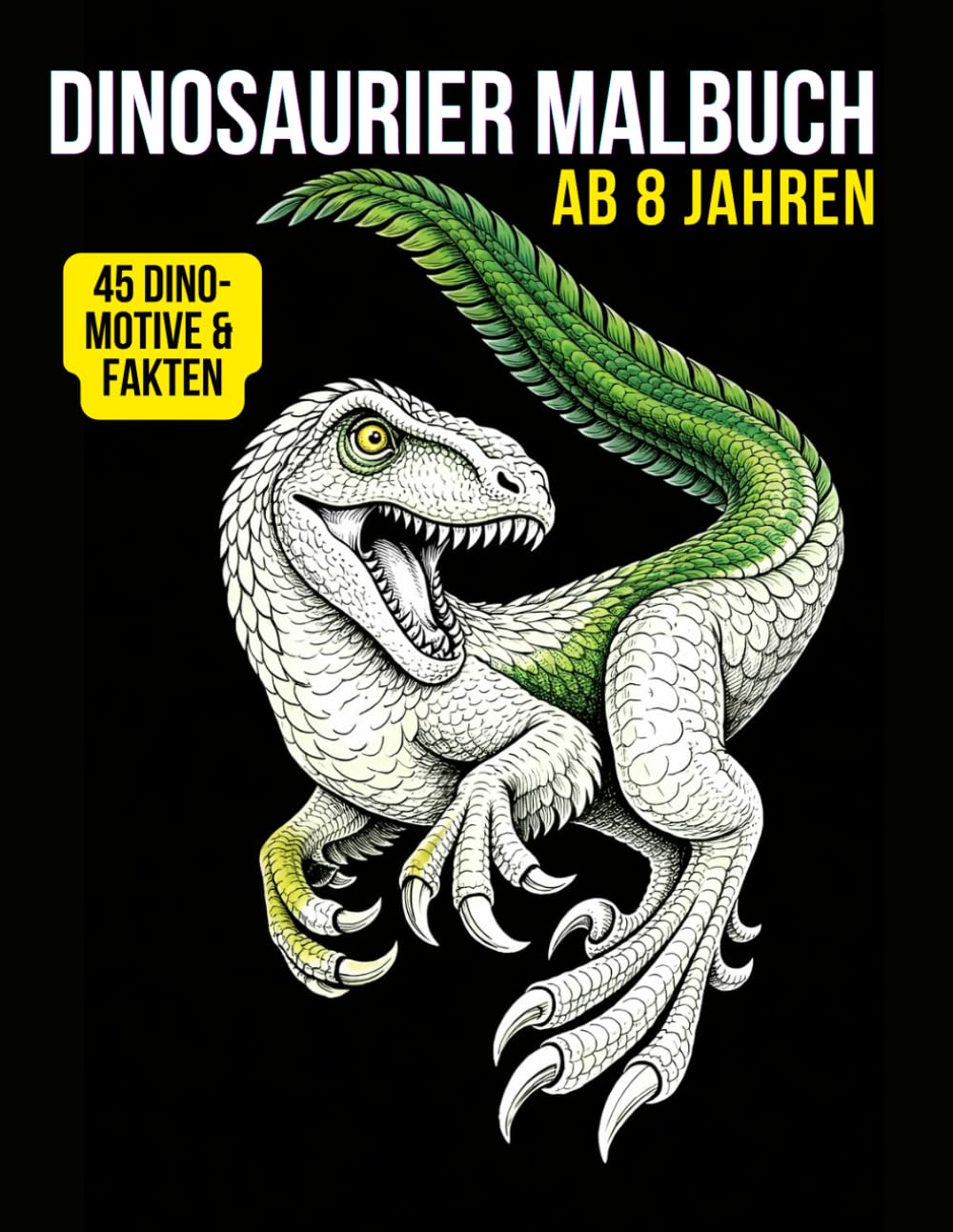 Giganten der Urzeit: Über 45 realistische Ausmalbilder mit faszinierenden Dino-Fakten