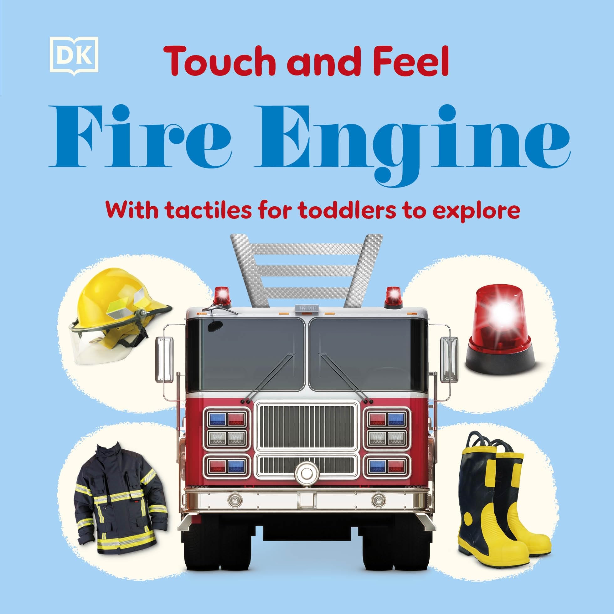 Touch and Feel Fire Engine: With Tactiles for Toddlers to Explore