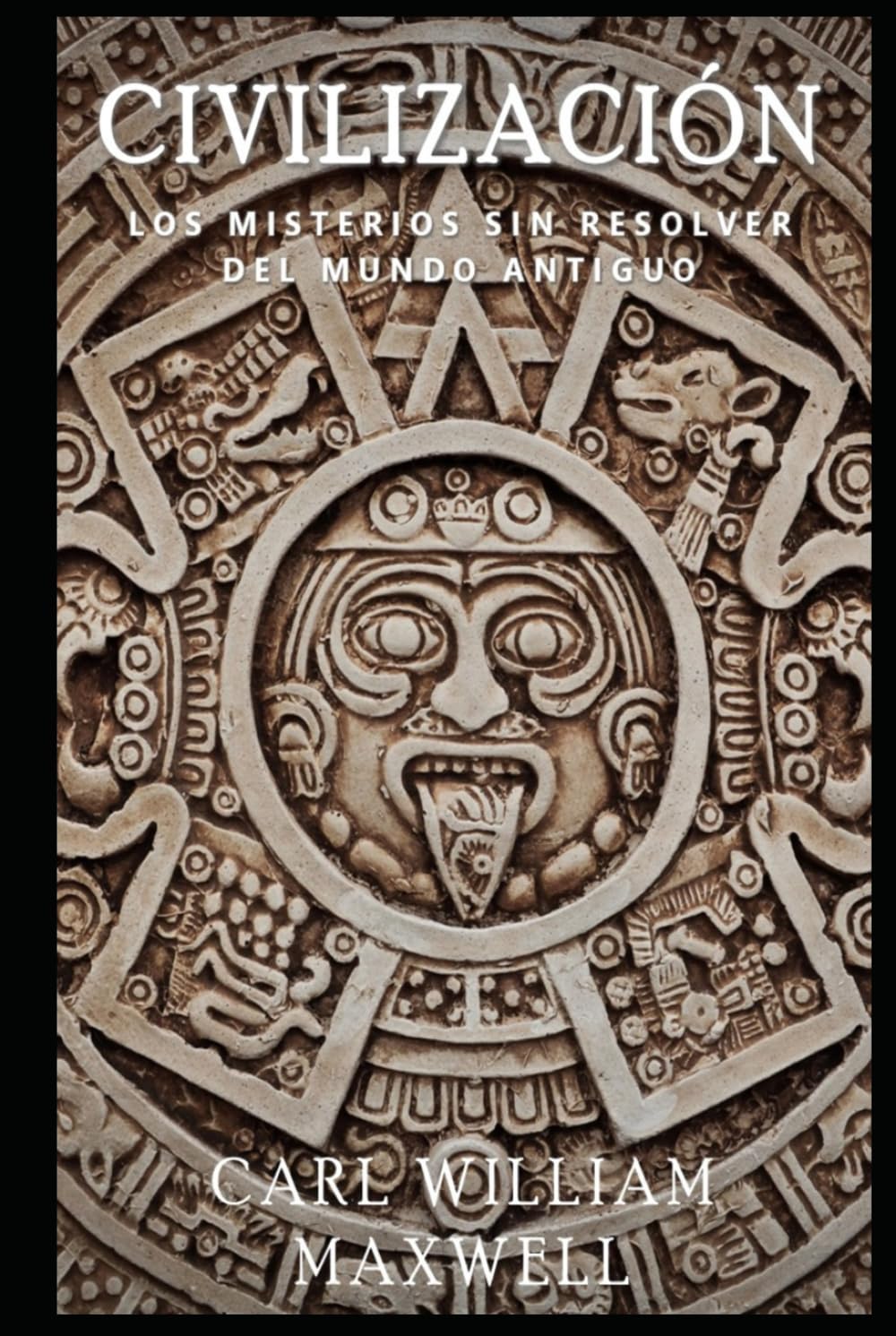 Civilización: Los Misterios Sin Resolver del Mundo Antiguo: Una historia popular y cautivadora (Civilización a Través de los Tiempos)