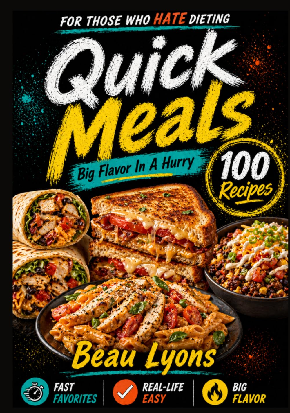 QUICK MEALS FOR THOSE WHO HATE DIETING: Big Flavor In A Hurry