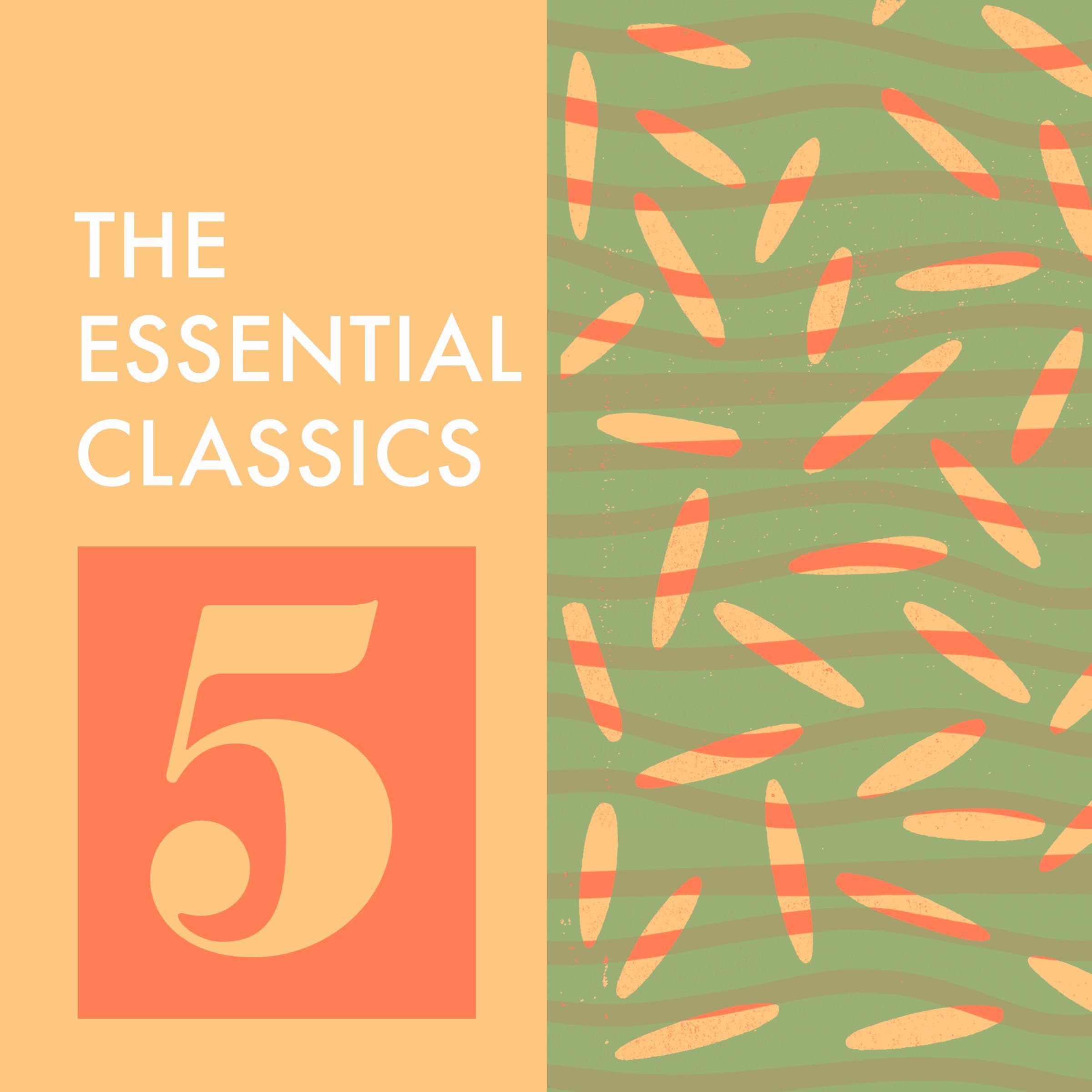 The Essential Classics: Volume 5