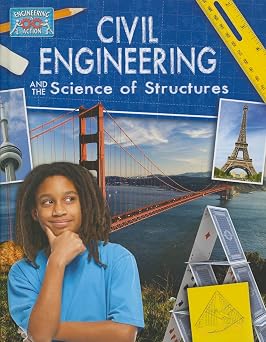 Civil Engineering and the Science of Structures Engineering in Action