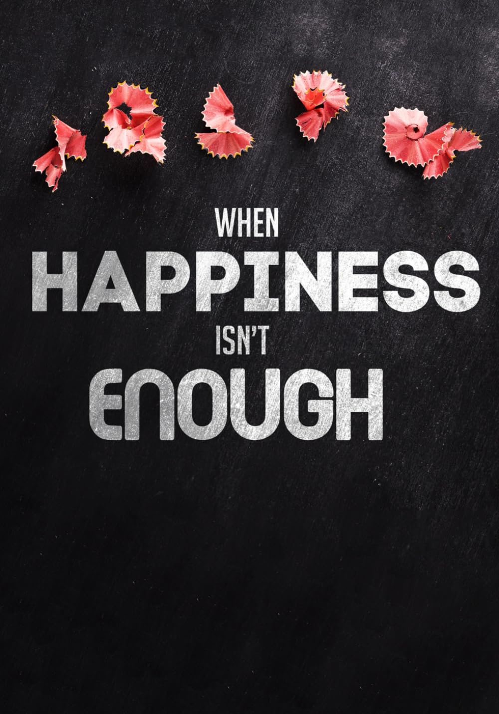 When Happiness Isn’t Enough: Purpose, Integrity, and Redemption