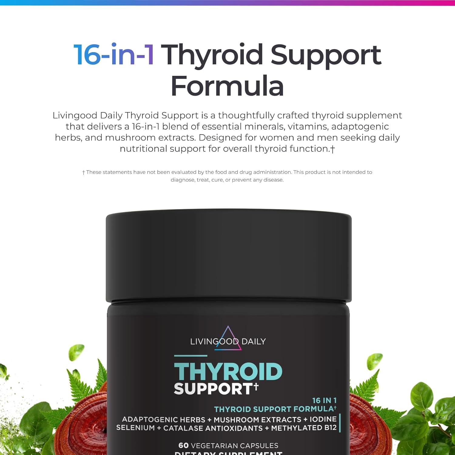 Livingood Daily Thyroid Support Supplement, 16-in-1 Wellness Blend with Adaptogenic Herbs, Iodine, Magnesium and Selenium, Thyroid Support for Women & Men, Vegetarian Capsules, Gluten Free, 60 Count - Image 2