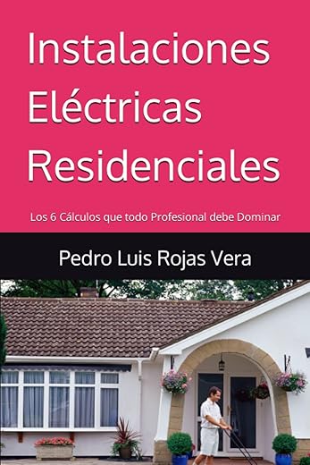Instalaciones Eléctricas Residenciales: Los 6 Cálculos que todo Profesional debe Dominar