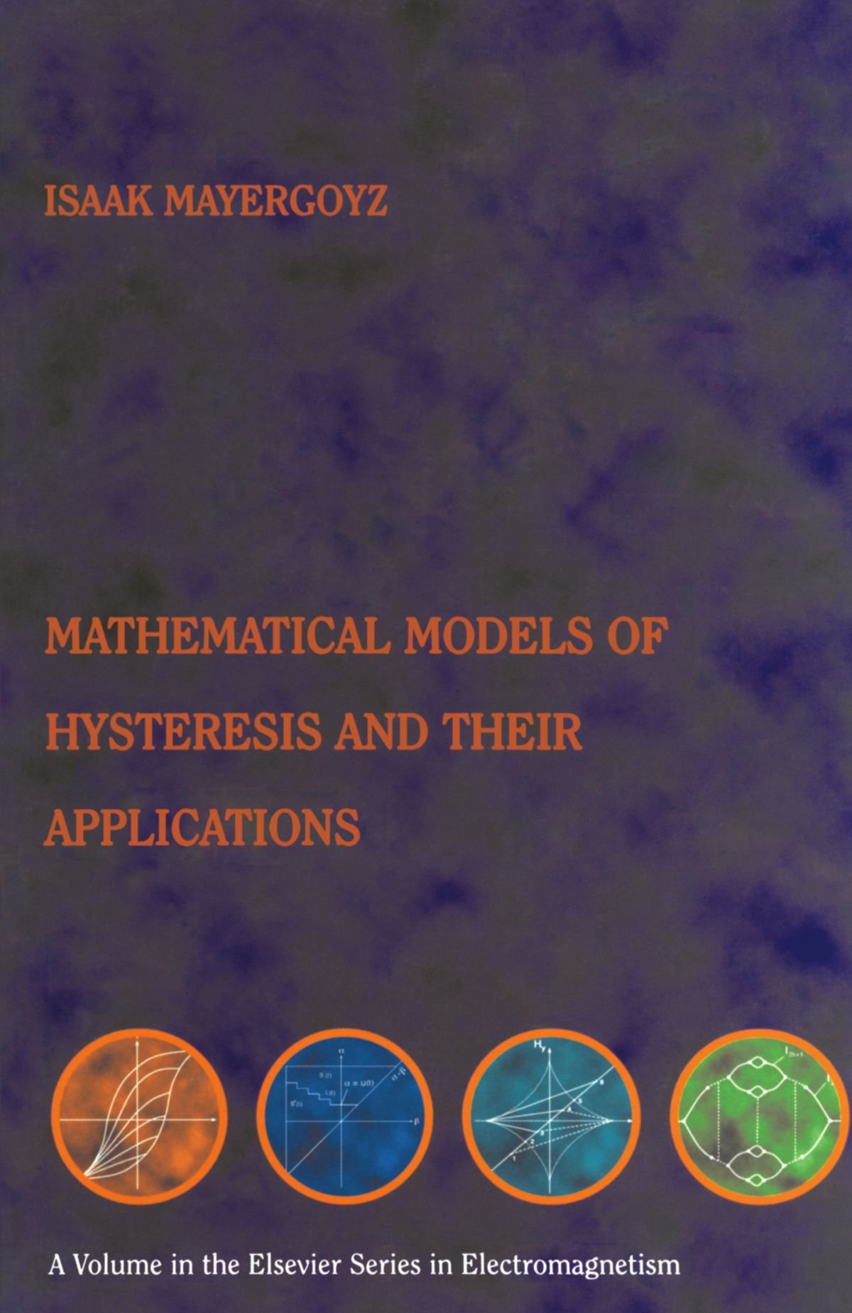 Mathematical Models of Hysteresis and their Applications: Second Edition