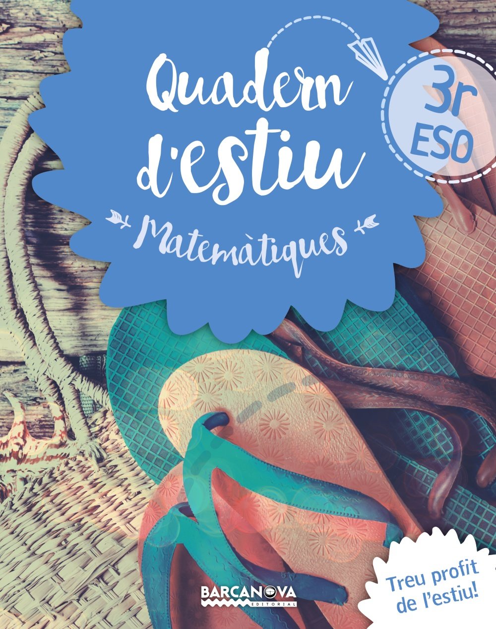 Quadern estiu Matemàtiques 3r ESO (Materials Educatius - Material Complementari Eso) - 9788448940218 (Estiueja amb Barcanova) Quadern de Vacances 3r primària.