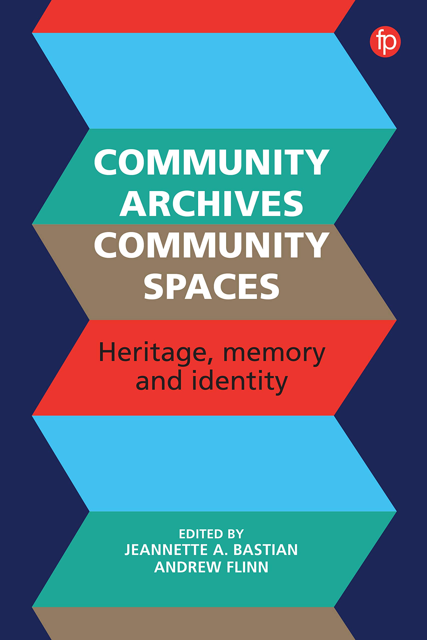 Community Archives: Sustaining Memory: Heritage, Memory and Identity