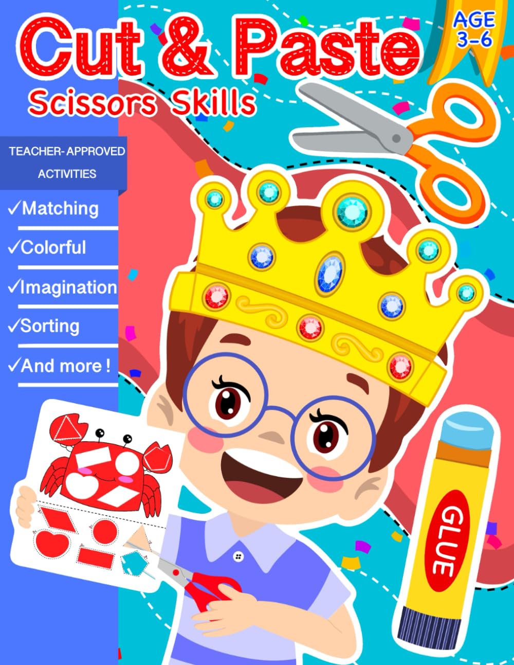 Cut & Paste, Scissors Skills: Cutting Adventures: Learn Scissor Skills with Fun Projects.