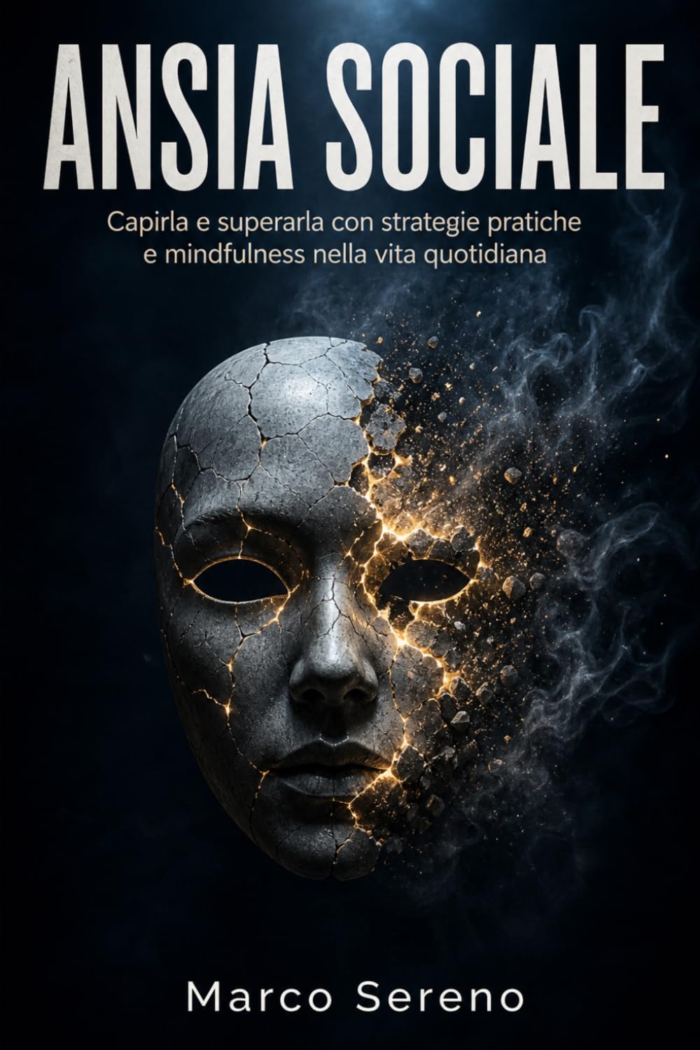 Ansia Sociale: Capirla e superarla con strategie pratiche e mindfulness nella vita quotidiana