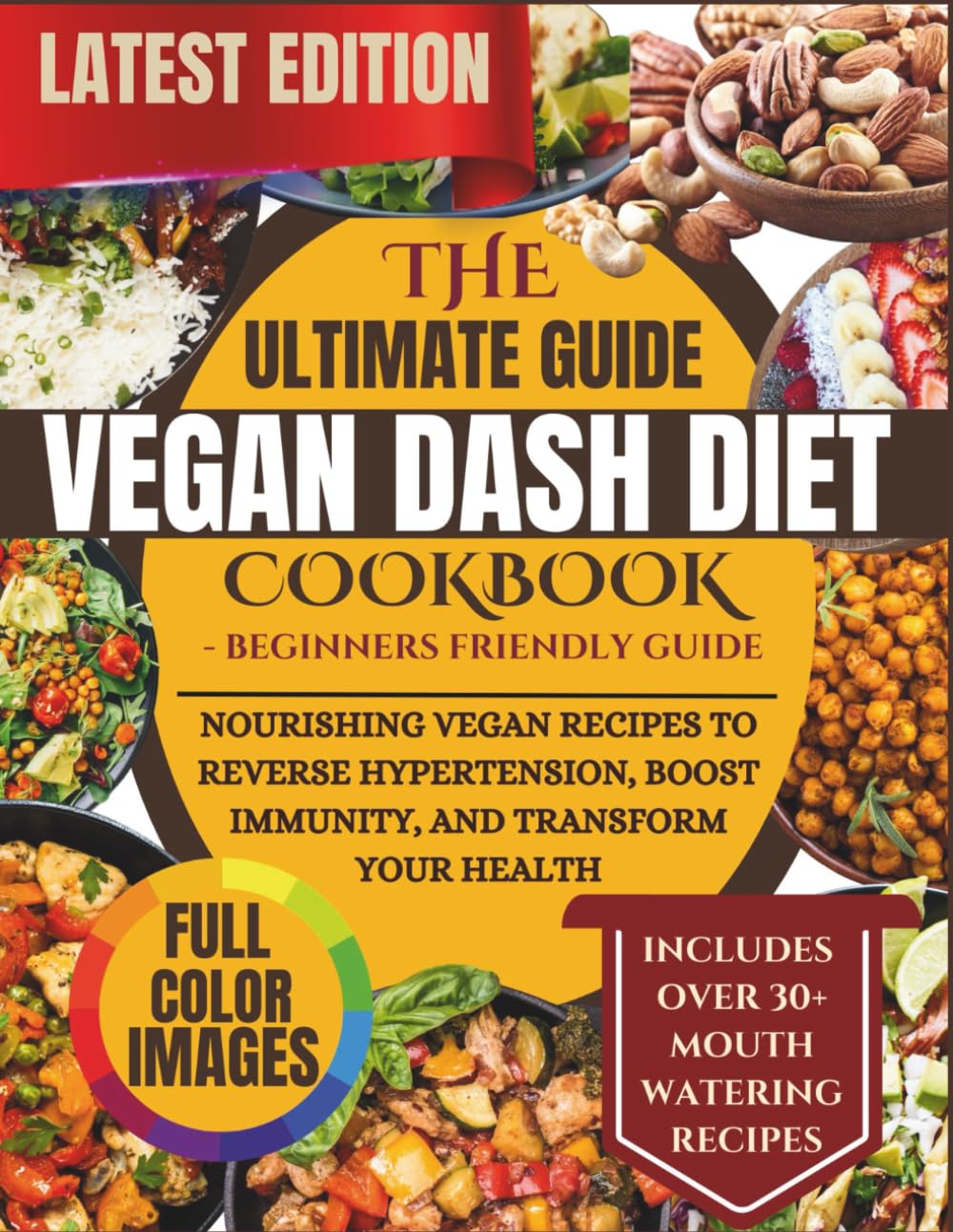 Vegan Dash Diet Cookbook: Nourishing Vegan Recipes to Reverse Hypertension, Boost Immunity, and Transform Your Health