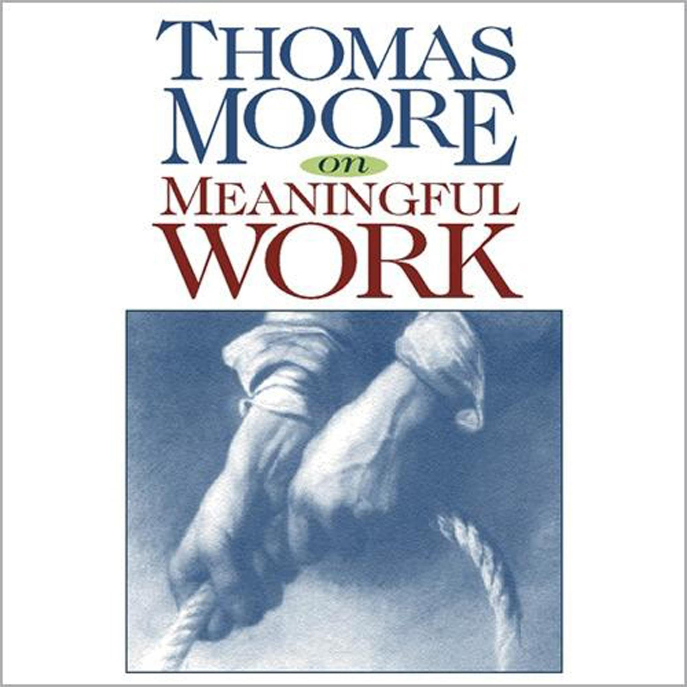 Cover art for Thomas Moore on Meaningful Work