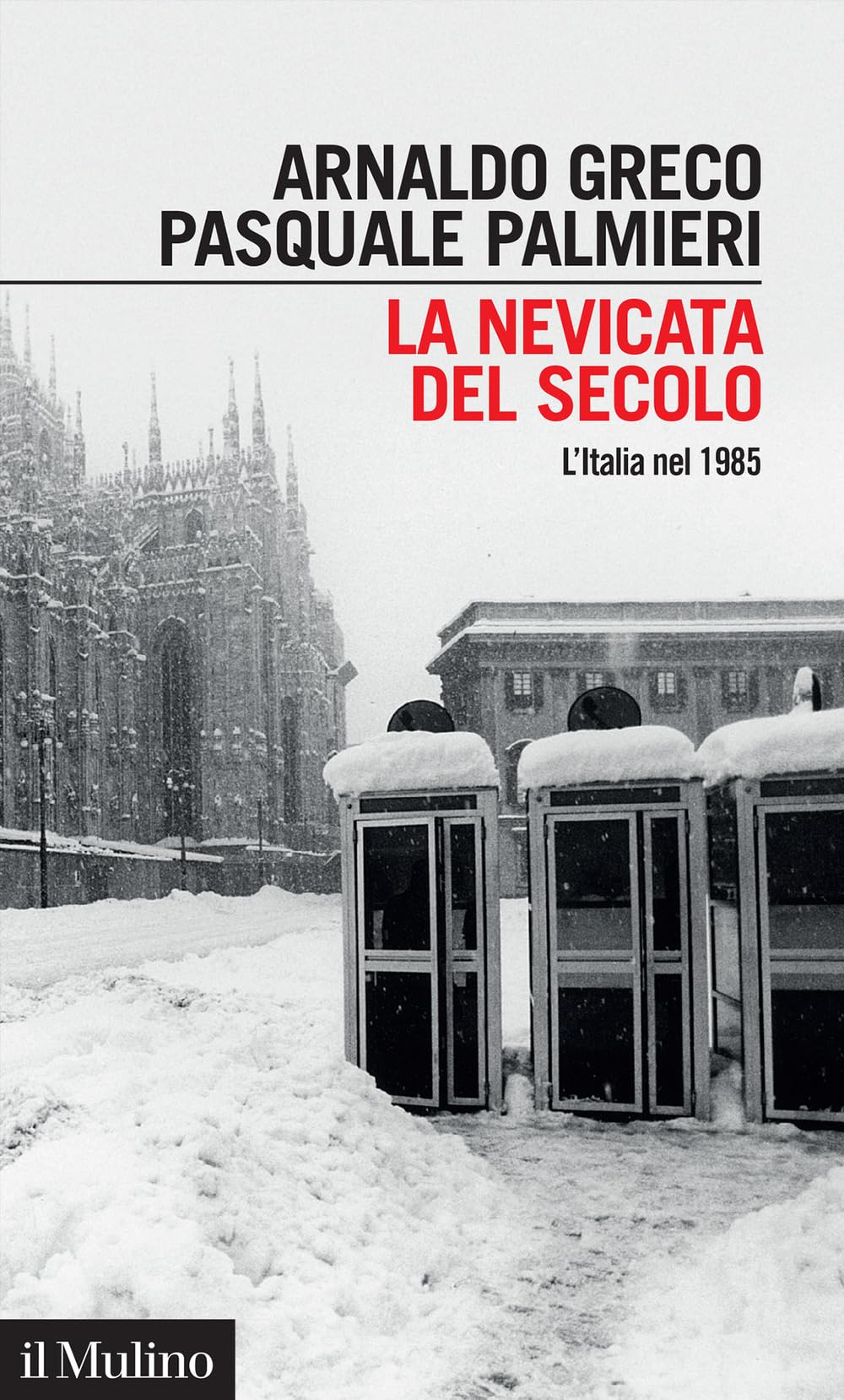 La nevicata del secolo. L’Italia nel 1985