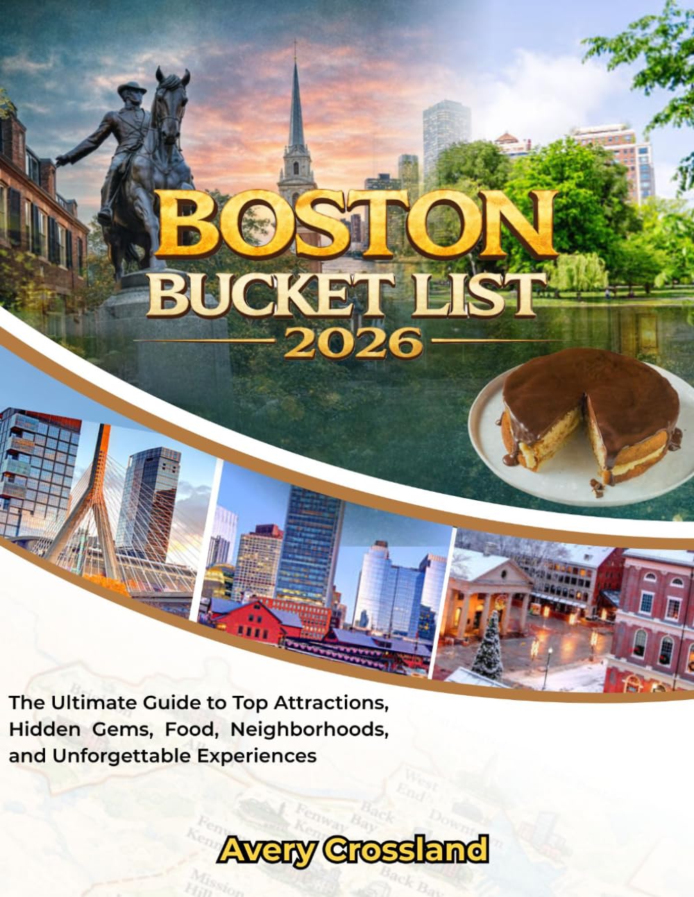 BOSTON BUCKET LIST 2026: The Ultimate Guide to Top Attractions, Hidden Gems, Food, Neighborhoods, and Unforgettable Experiences